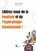 eBook: Libérez-vous de la boulimie et de l'hyperphagie émotionnelles !