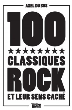 ebook: 100 classiques rock et leur sens caché