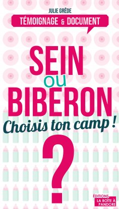 eBook: Sein ou biberon ? Choisis ton camp !