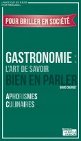 ebook: Gastronomie : L'art de savoir bien en parler