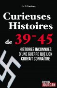 ebook: Curieuses Histoires de 39-45