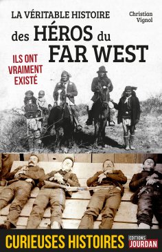 eBook: La véritable histoire des héros du Far West