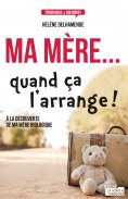 ebook: Ma mère... quand ça l'arrange !