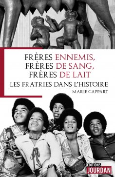 eBook: Frères ennemis, frères de sang, frères de lait
