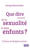 ebook: Que dire (ou pas) de la sexualité à mes enfants ?