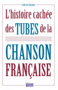 ebook: L'histoire cachée des tubes de la chanson française
