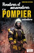 ebook: Aventures et mésaventures d'un pompier volontaire