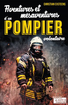 ebook: Aventures et mésaventures d'un pompier volontaire