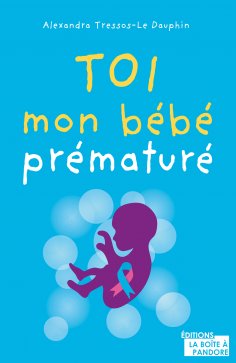 ebook: Toi, mon bébé prématuré