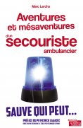 ebook: Aventures et mésaventures d'un secouriste ambulancier