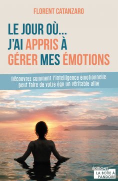 ebook: Le jour où j'ai appris à gérer mes émotions