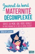eBook: Journal de bord d'une maternité décomplexée