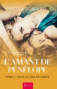 ebook: L'Amant de Pénélope - Sous le ciel de Grèce