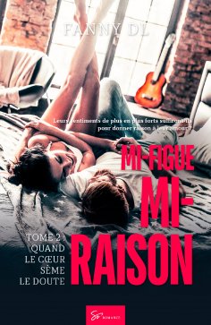 ebook: Mi-figue Mi-raison - Quand le cœur sème le doute