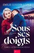 eBook: Sous ses doigts - Le trouble de Cécile