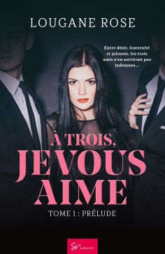 ebook: À trois, je vous aime - Prélude