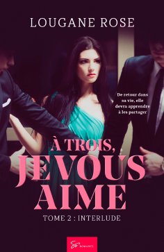 eBook: À trois, je vous aime - Tome 2