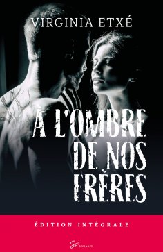 eBook: À l'ombre de nos frères - Intégrale