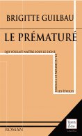ebook: Le prématuré qui voulait naître sous le signe du Scorpion et tutoyer les étoiles
