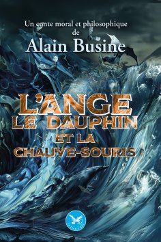 eBook: L'ange, le dauphin et la chauve-souris