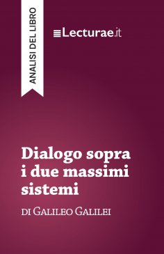 ebook: Dialogo sopra i due massimi sistemi - Galileo Galilei (analisi del libro)