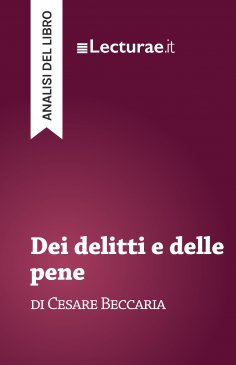 ebook: Dei delitti e delle pene - Cesare Beccaria (analisi del libro)