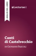 eBook: Canti di Castelvecchio - Giovanni Pascoli (analisi del libro)