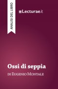 eBook: Ossi di seppia - Eugenio Montale (analisi del libro)