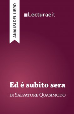 eBook: Ed è subito sera - Salvatore Quasimodo (analisi del libro)