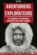 eBook: Aventuriers et explorateurs : Les grandes explorations racontées par leurs témoins