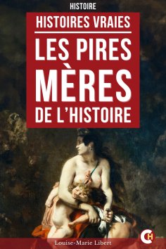 ebook: Les Pires Mères de l’Histoire