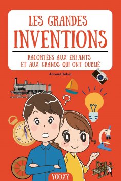 ebook: Les grandes inventions racontées aux enfants et aux grands qui ont oublié