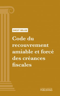 eBook: Code du recouvrement amiable et forcé des créances fiscales