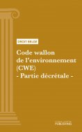 eBook: Code wallon de l'environnement (CWE) - Partie décrétale