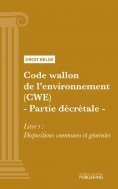 ebook: Code wallon de l'environnement (CWE) - Partie décrétale