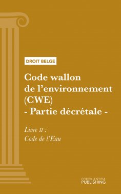 ebook: Code wallon de l'environnement (CWE) - Partie décrétale