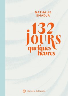 eBook: 132 Jours & quelques heures