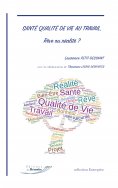 ebook: Santé Qualité de Vie au Travail, Rêve ou réalité ?