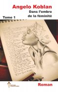 ebook: Dans l'ombre de la féminité, Tome 1