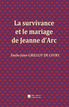 eBook: La survivance et le mariage de Jeanne d'Arc
