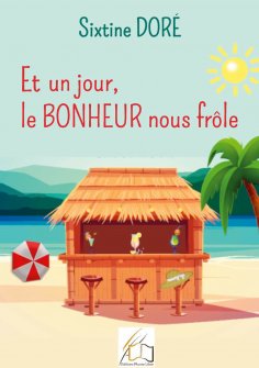 eBook: Et un jour, le BONHEUR nous frôle