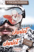 eBook: Tout ce qui se passe au chalet reste au chalet (…ou pas)