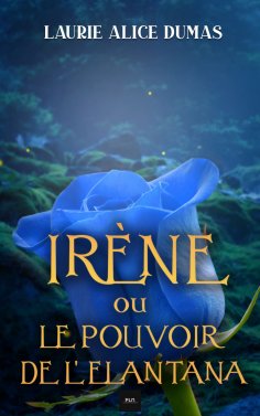 ebook: Irène ou le pouvoir de l'elantana