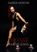 eBook: Dressé par ses soins