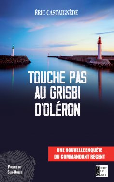 eBook: Touche pas au grisbi d'Oléron