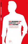 ebook: Ces secondes qui comptent plus que d'autres