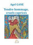 eBook: Tendre hommage, cruels caprices