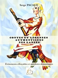 ebook: Contes et légendes authentiques des Landes