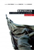 eBook: Bruxelles, la mémoire et la guerre (1914-2014)