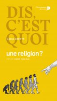 ebook: Dis, c’est quoi une religion ?